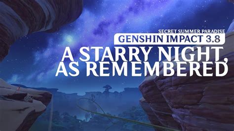 How To Find A Starry Night, as Remembered Quest . This quest is located in the Desert, where players can also obtain the nearby a Joyeux Voucher and complete a time-trial for additional rewards .... Genshin a starry night as remembered
